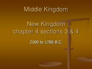 Middle Kingdom New Kingdom chapter 4 sections 3 &amp; 4