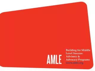 Building for Middle Level Success: Advisory &amp; Advocacy Programs amle