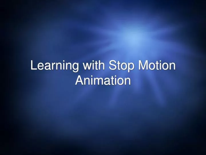 learning with stop motion animation
