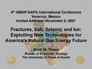 4 th AMGP/AAPG International Conference Veracruz, Mexico Invited Address: November 6, 2001