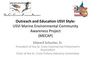 Outreach and Education USVI Style: USVI Marine Environmental Community Awareness Project (MECAP)