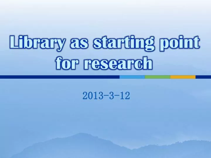 library as starting point for research