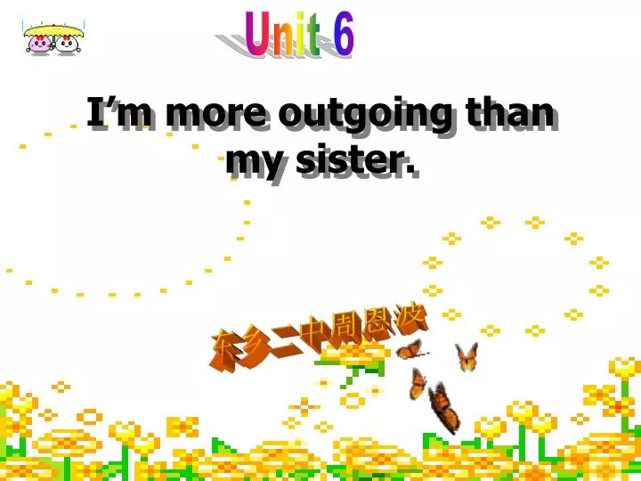 i m more outgoing than my sister