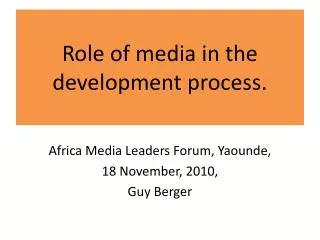 Role of media in the development process.