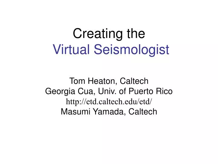 creating the virtual seismologist