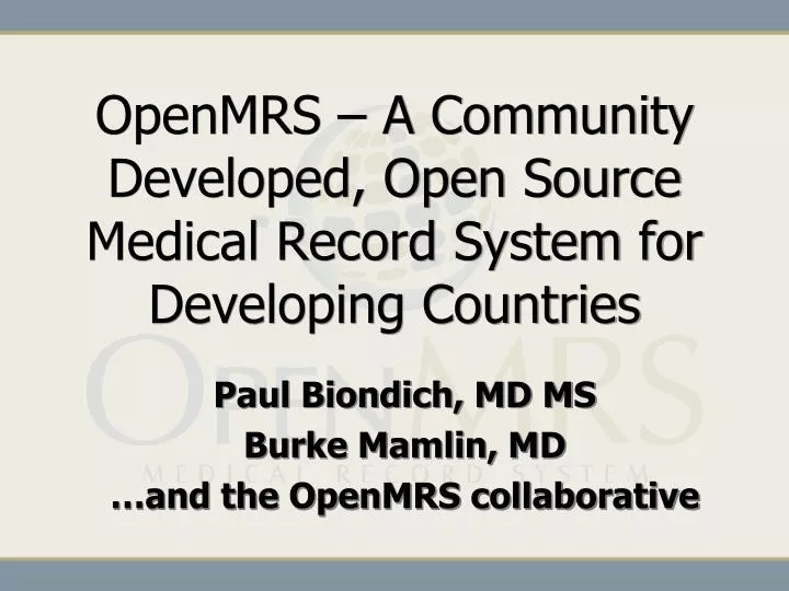 paul biondich md ms burke mamlin md and the openmrs collaborative