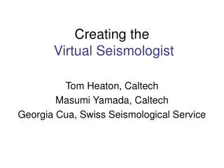 Creating the Virtual Seismologist