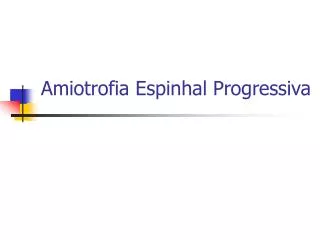 amiotrofia espinhal progressiva