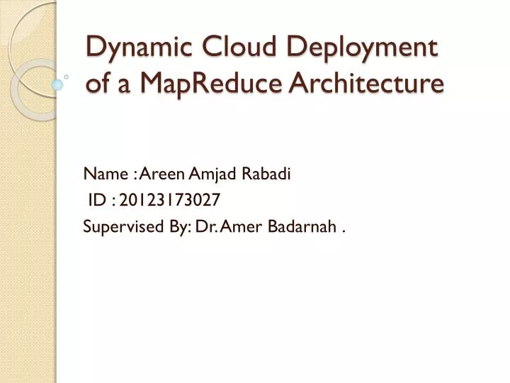 dynamic cloud deployment of a mapreduce architecture