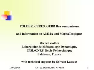 POLDER, CERES, GERB flux comparisons and information on AMMA and MeghaTropiques Michel Viollier