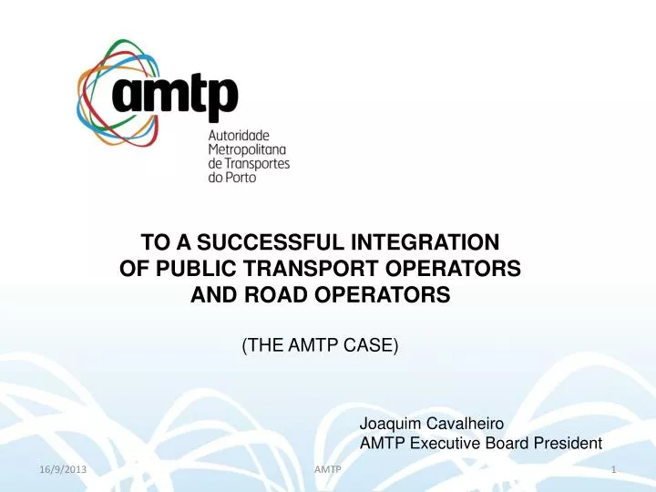 to a successful integration of public transport operators and road operators the amtp case