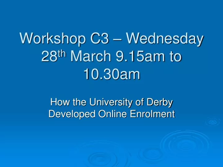 workshop c3 wednesday 28 th march 9 15am to 10 30am