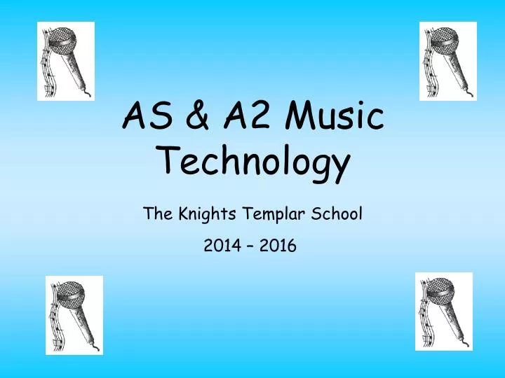 as a2 music technology the knights templar school