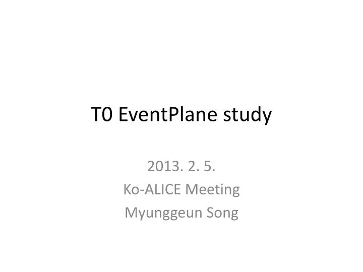 t0 eventplane study