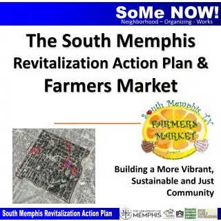 The South Memphis Revitalization Action Plan &amp; Farmers Market