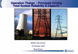 Operation Thekgo - Principals Driving Total System Reliability &amp; Capacity