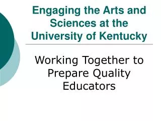 Engaging the Arts and Sciences at the University of Kentucky