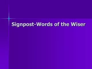 Signpost-Words of the Wiser