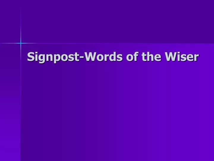 signpost words of the wiser