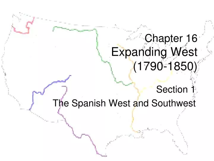 chapter 16 expanding west 1790 1850