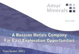 A Russian Metals Company Far East Exploration Opportunities