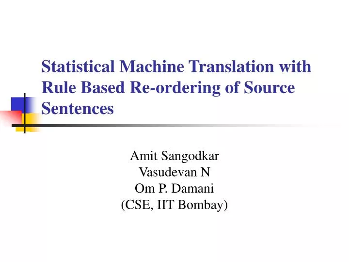 statistical machine translation with rule based re ordering of source sentences