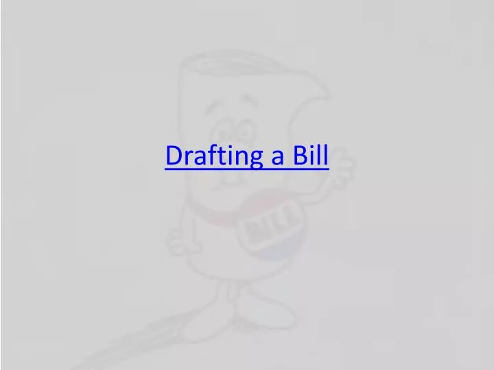 drafting a bill