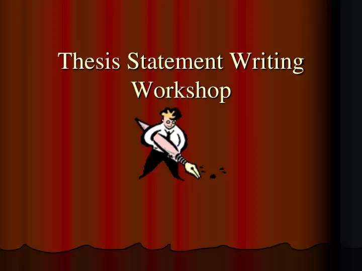 thesis statement writing workshop