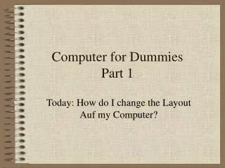 Computer for Dummies Part 1