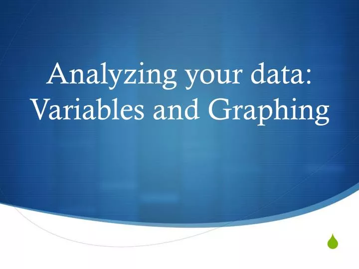 analyzing your data variables and graphing