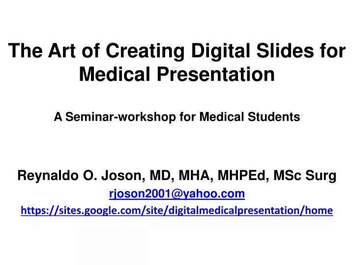 the art of creating digital slides for medical presentation a seminar workshop for medical students