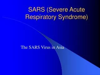 SARS (Severe Acute Respiratory Syndrome)