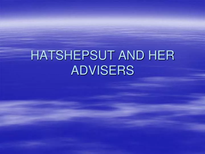 hatshepsut and her advisers