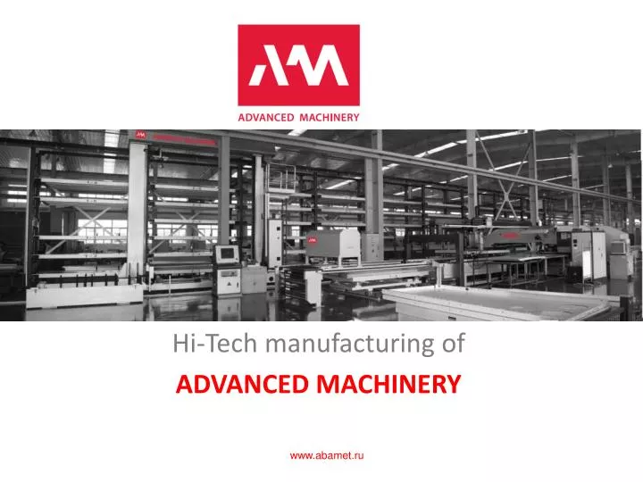 hi tech manufacturing of advanced machinery