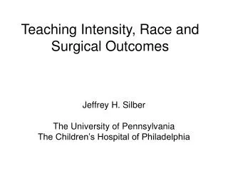 Teaching Intensity, Race and Surgical Outcomes