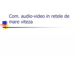 Com. audio-video in retele de mare viteza