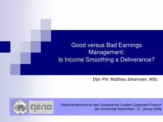 Good versus Bad Earnings Management: Is Income Smoothing a Deliverance?