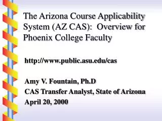 The Arizona Course Applicability System (AZ CAS): Overview for Phoenix College Faculty
