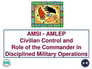 AMSI - AMLEP Civilian Control and Role of the Commander in Disciplined Military Operations