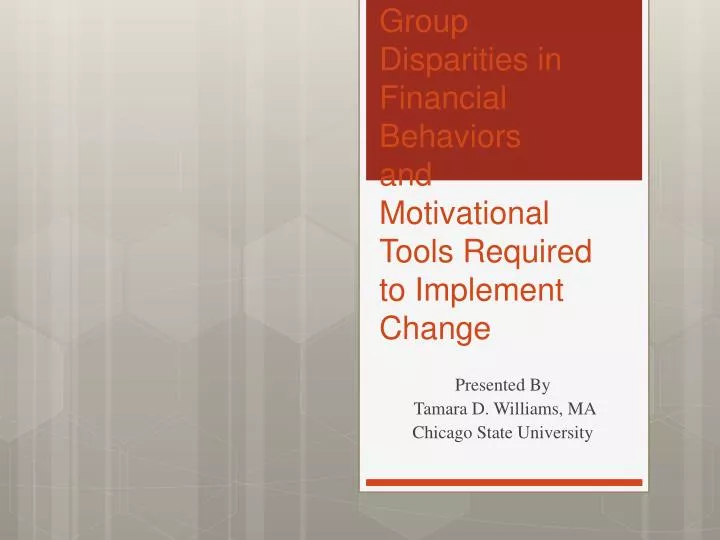 group disparities in financial behaviors and motivational tools required to implement change