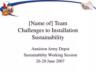 [Name of] Team Challenges to Installation Sustainability