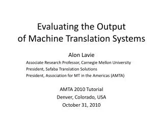 Evaluating the Output of Machine Translation Systems