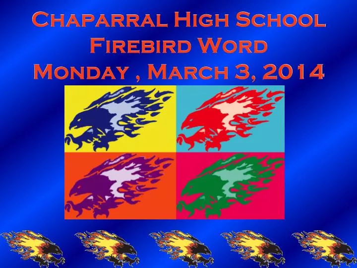 chaparral high school firebird word monday march 3 2014