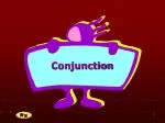 Conjunction - slide 1