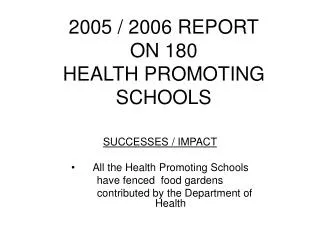2005 / 2006 REPORT ON 180 HEALTH PROMOTING SCHOOLS