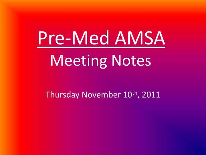 pre med amsa meeting notes