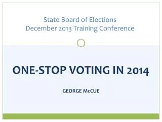 State Board of Elections December 2013 Training Conference