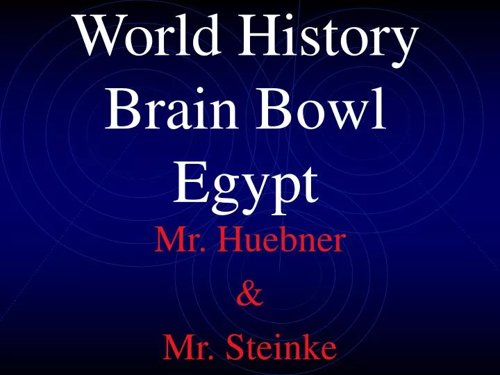 world history brain bowl egypt
