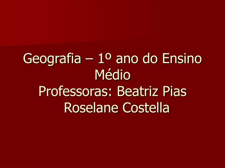 geografia 1 ano do ensino m dio professoras beatriz pias roselane costella