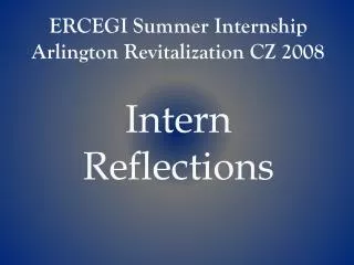 ERCEGI Summer Internship Arlington Revitalization CZ 2008